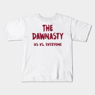 The Dawnasty - us vs. everyone - garnet Kids T-Shirt